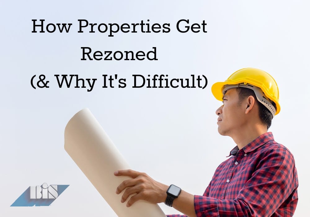 How (&amp; Why) Properties Get Rezoned | BIS Inspections